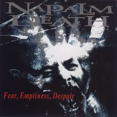 Napalm Death: "Fear, Emptiness, Despair" – 1994